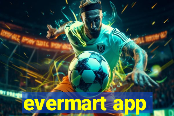 evermart app